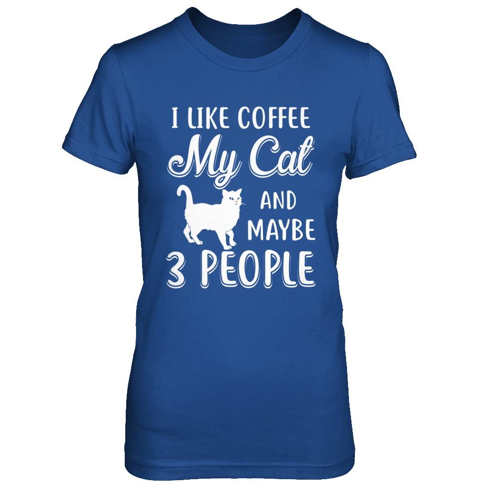 I Like Coffee My Cat And Maybe 3 People-T-Shirt & Hoodie-Women's T-Shirt-Royal