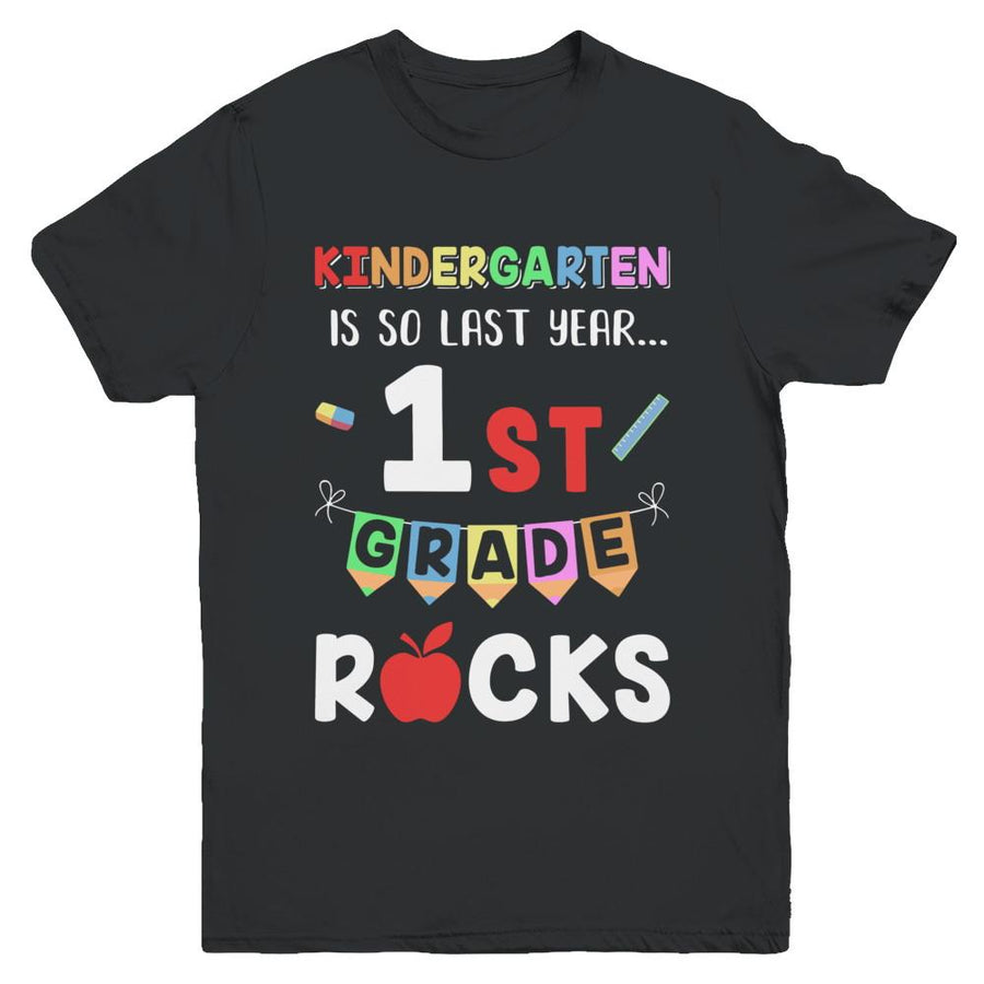 Kindergarten Is So Last Year 1st Grade Rocks Youth-Youth Shirt-Youth T-Shirt-Black