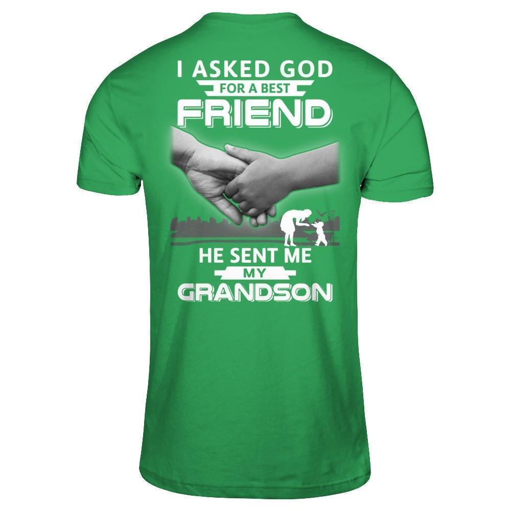 I Asked God For A Best Friend He Sent Me My Grandson-T-Shirt & Hoodie-
