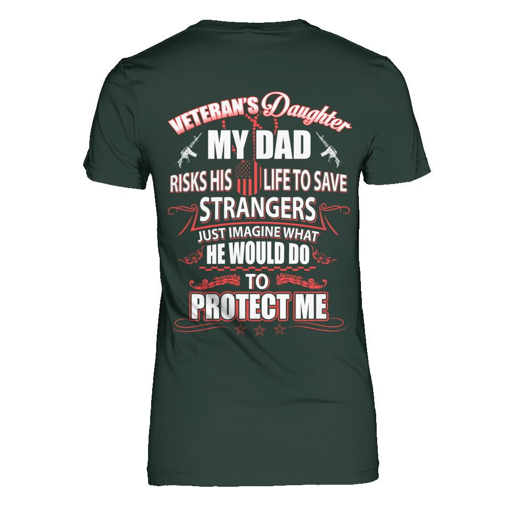 Veteran's Daughter My Dad Risks His Life To Save Strangers-T-Shirt & Hoodie-Women's T-Shirt-Forest Green