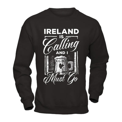 Ireland Is Calling And I Must Go-T-Shirt & Hoodie-Crewneck Sweatshirt-Black