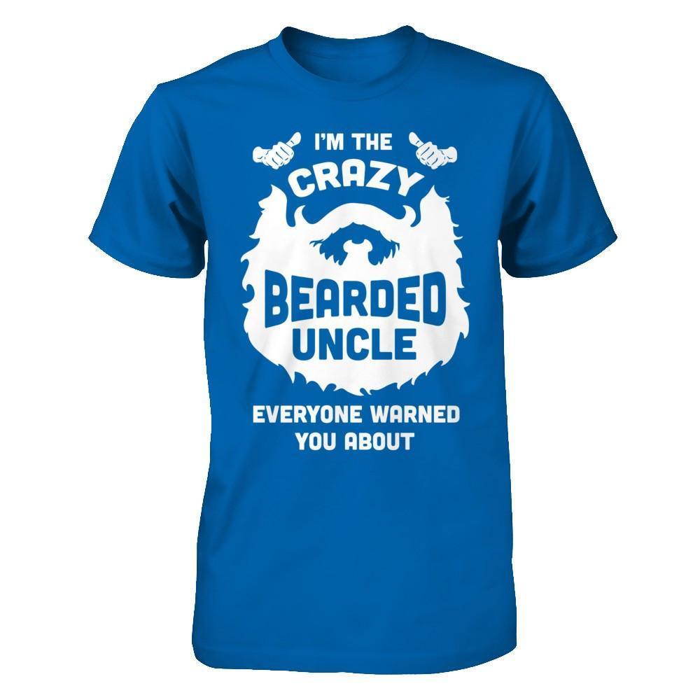 I'm The Crazy Bearded Uncle Everyone Warned You About-T-Shirt & Hoodie-Classic T-Shirt-Royal