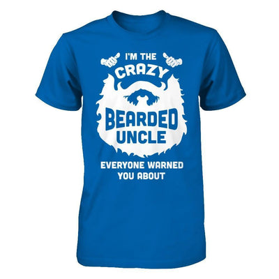 I'm The Crazy Bearded Uncle Everyone Warned You About-T-Shirt & Hoodie-Classic T-Shirt-Royal