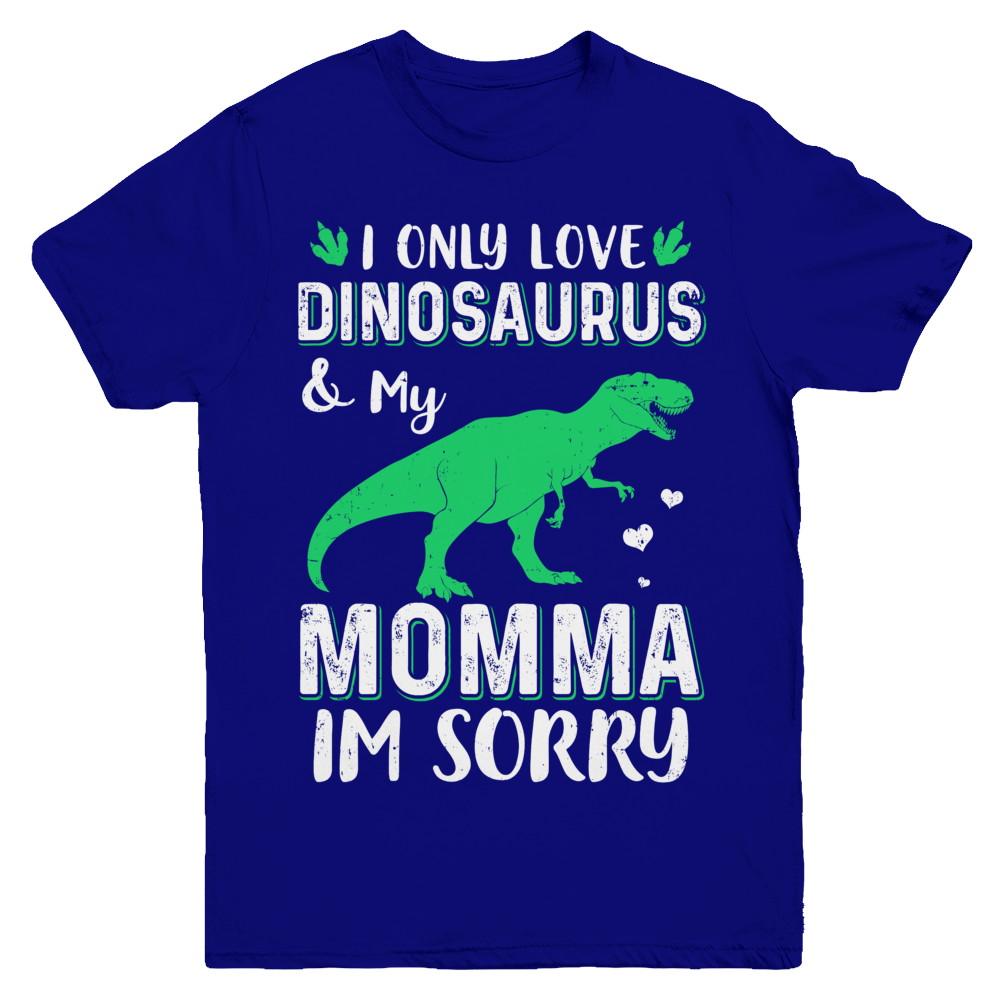 I Only Love Dinosaurs And My Momma I'm Sorry Youth-Youth Shirt-Youth T-Shirt-Navy
