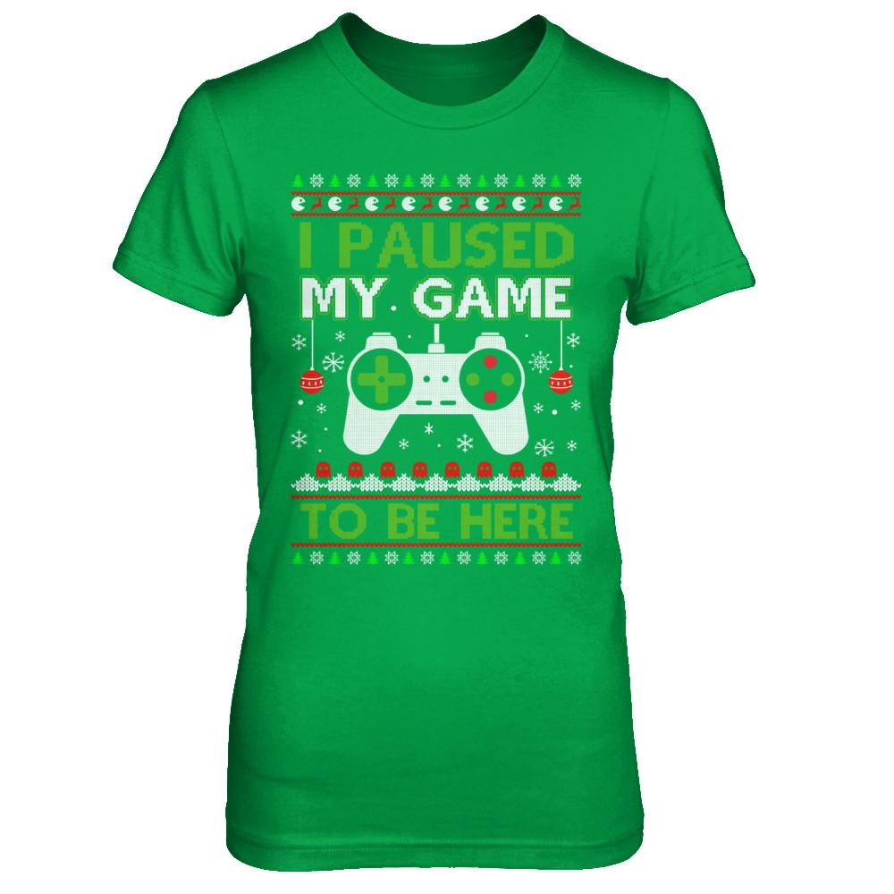 I Paused My Game To Be Here Ugly Christmas Sweater-T-Shirt & Sweatshirt-Women's T-Shirt-Irish Green
