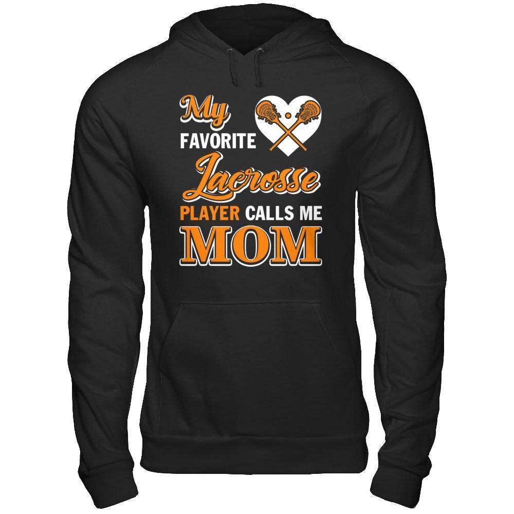 My Favorite Lacrosse Player Calls Me Mom-T-Shirt & Hoodie-Pullover Hoodie-Black