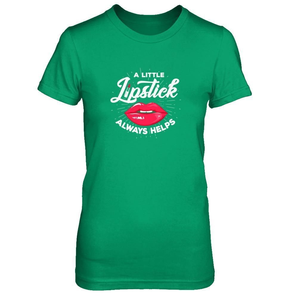A Little Lipstick Always Helps-T-Shirt & Tank Top-Women's T-Shirt-Irish Green