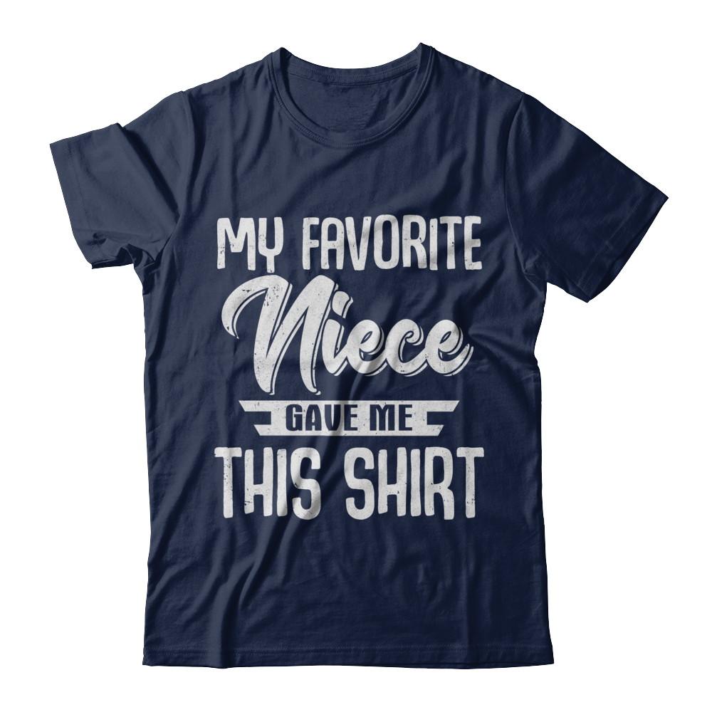 My Favorite Niece Gave Me This-T-Shirt & Hoodie-Classic T-Shirt-Navy