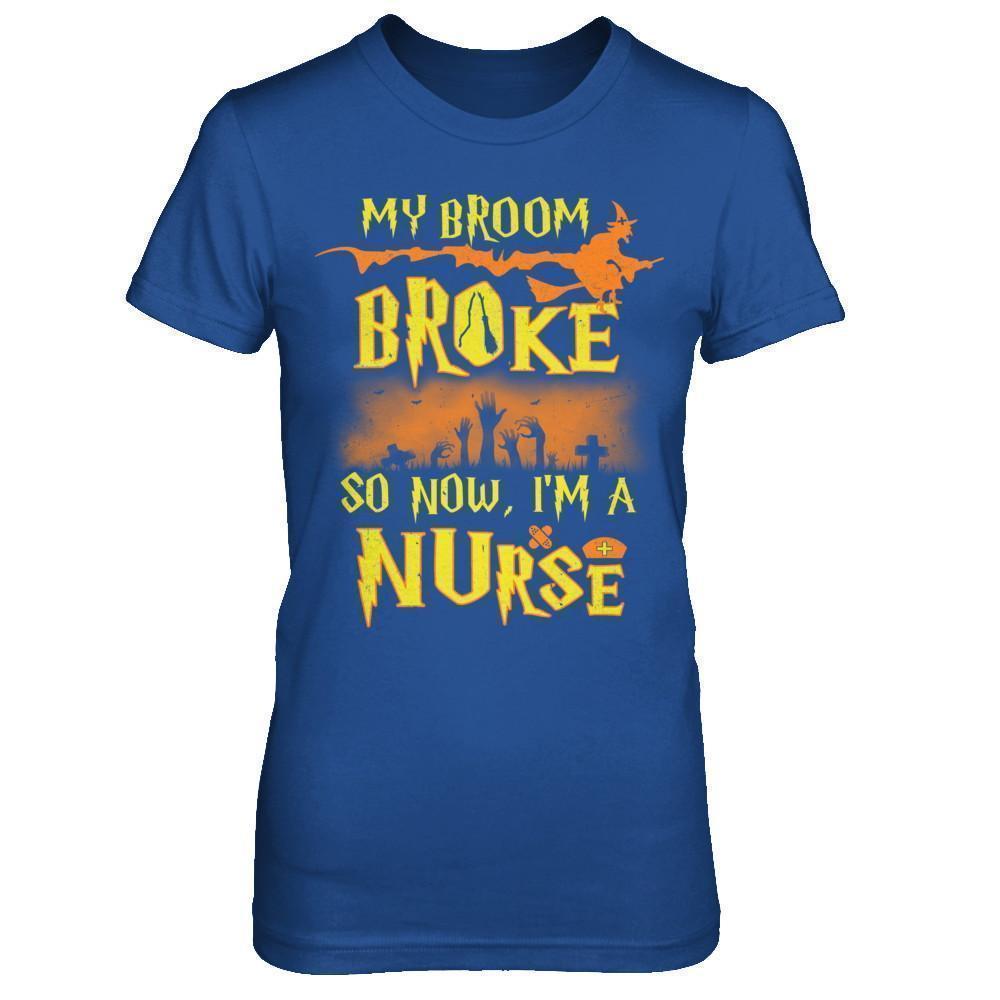 My Broom Broke So Now I'm A Nurse Halloween-T-Shirt & Sweatshirt-Women's T-Shirt-Royal