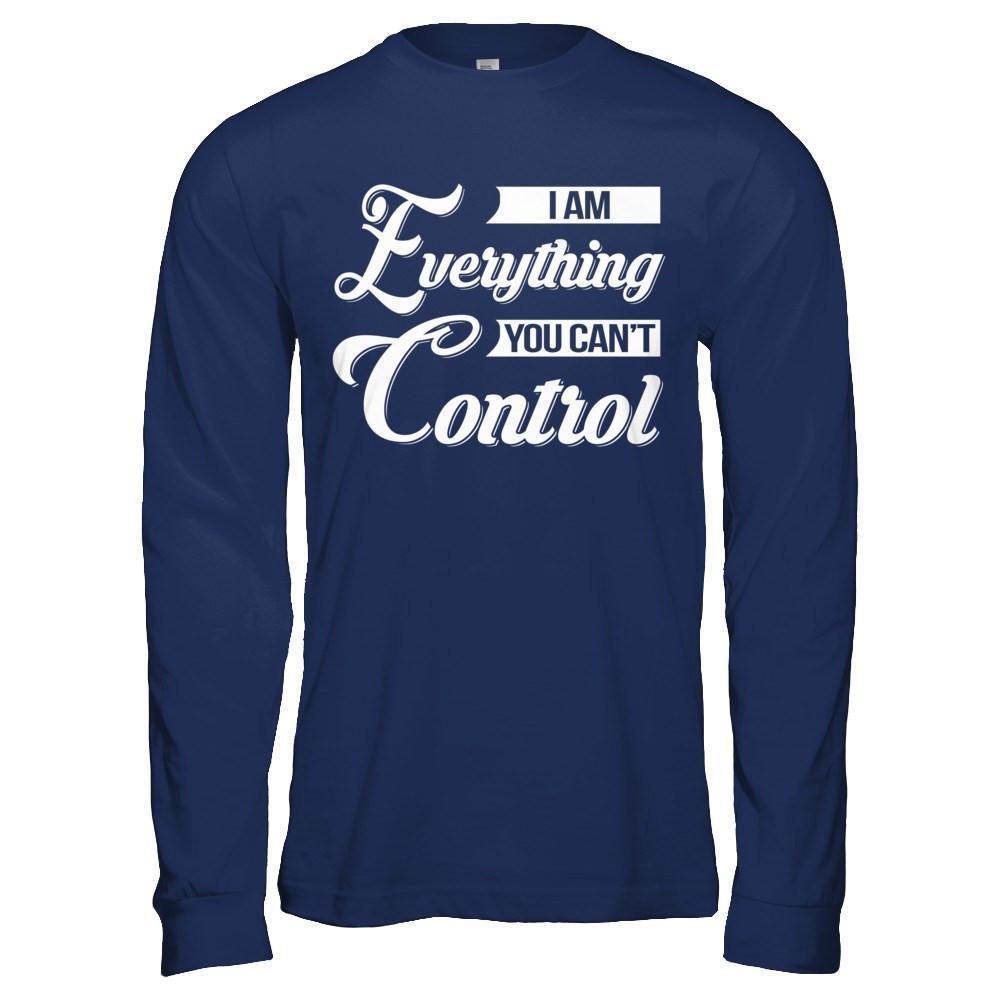 I'm Everything You Can't Control-T-Shirt & Hoodie-Long Sleeve T-Shirt-Navy