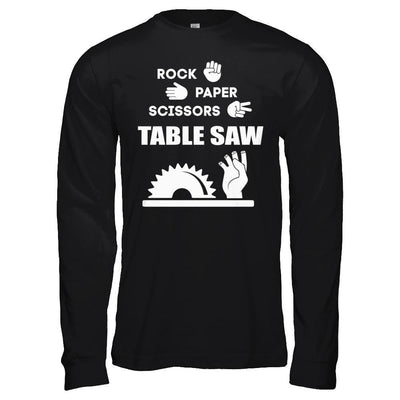 Rock Paper Scissors Table Saw-T-Shirt & Hoodie-Long Sleeve T-Shirt-Black