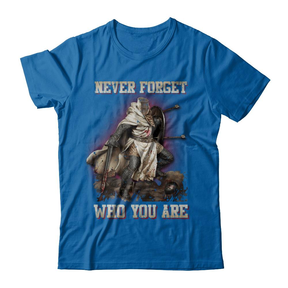 Knight Templar Never Forget Who You Are-T-Shirt & Hoodie-Classic T-Shirt-Royal
