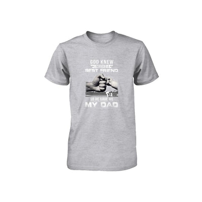 God Knew I Needed A Best Friend So He Gave Dad-Youth Shirt-Youth T-Shirt-Athletic Heather