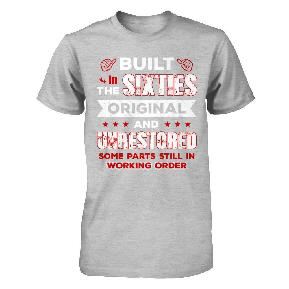 Built In The Sixties Original And Unrestored-T-Shirt & Hoodie-Premium T-Shirt-Heather Gray