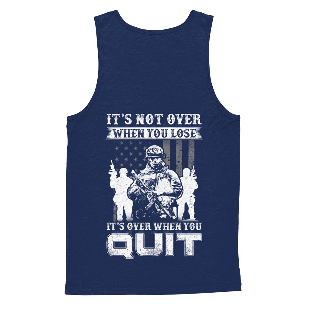 Veteran It's Not Over When You Lose It's Over When You Qui-T-Shirt & Hoodie-Unisex Tank-Navy