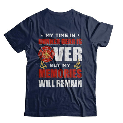 My Time Bunker Gear Over Memories Will Remain Firefighter-T-Shirt & Hoodie-Classic T-Shirt-Navy