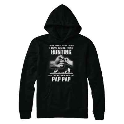 I Love More Than Hunting Being Pap Pap Funny Fathers Day-T-Shirt & Hoodie-Pullover Hoodie-Black