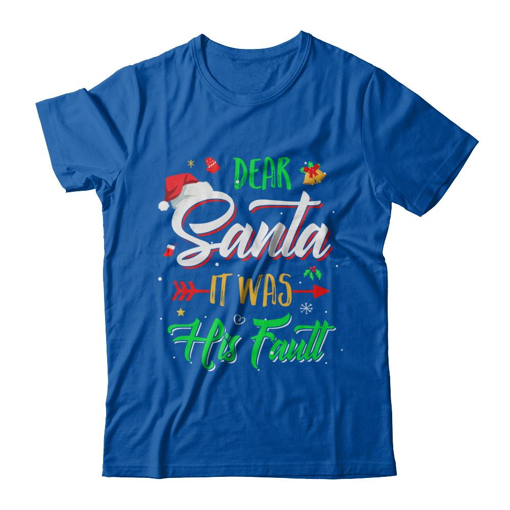 Dear Santa It Was His Fault Christmas-T-Shirt & Sweatshirt-Premium T-Shirt-Royal