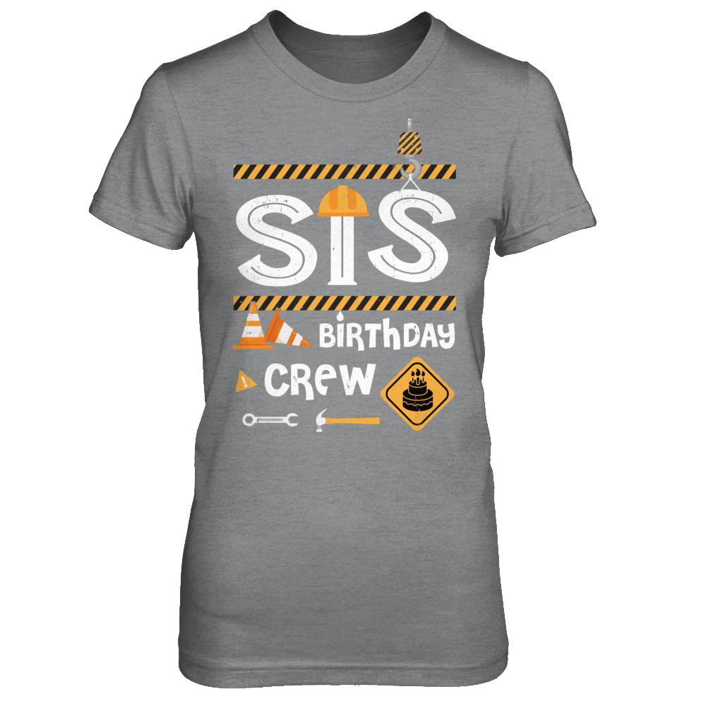 Sister Birthday Crew Construction Birthday Party Gif-T-Shirt & Hoodie-Women's T-Shirt-Sport Grey