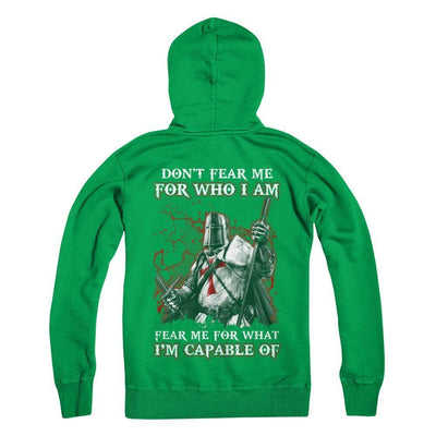 Knight Templar Don't Fear Me For Who I Am Fear Me For What I'm Capable Of-T-Shirt & Hoodie-Pullover Hoodie-Irish Green