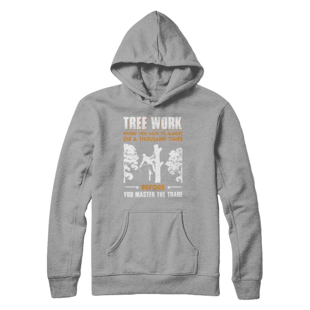 Tree Work Funny Tree Climber Pruner-T-Shirt & Hoodie-Pullover Hoodie-Light Steel