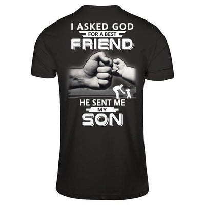 I Asked God For A Best Friend He Sent Me My Son-T-Shirt & Hoodie-Classic T-Shirt-Black