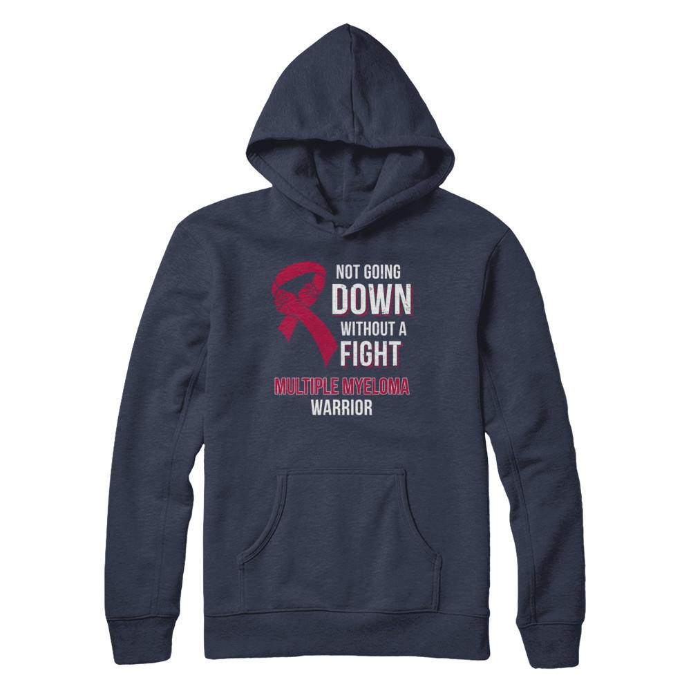 Not Going Down Without A Fight Multiple Myeloma Warrior-T-Shirt & Hoodie-Pullover Hoodie-Navy