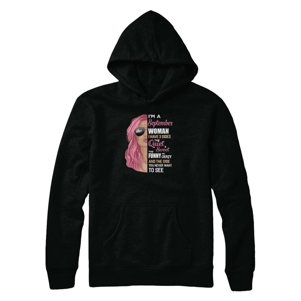 Im A September Woman I Have 3 Sides September Girl Birthday Gift-T-Shirt & Tank Top-Pullover Hoodie-Black