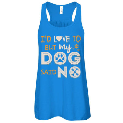 I'd Love To But My Dog Said No-T-Shirt & Tank Top-Women's Flowy Racerback Tank-True Royal