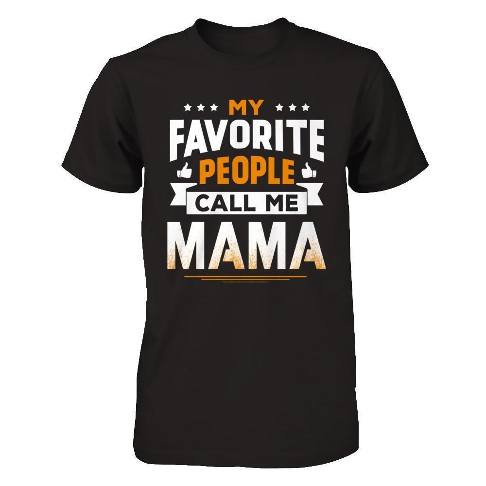 My Favorite People Call Me Mama