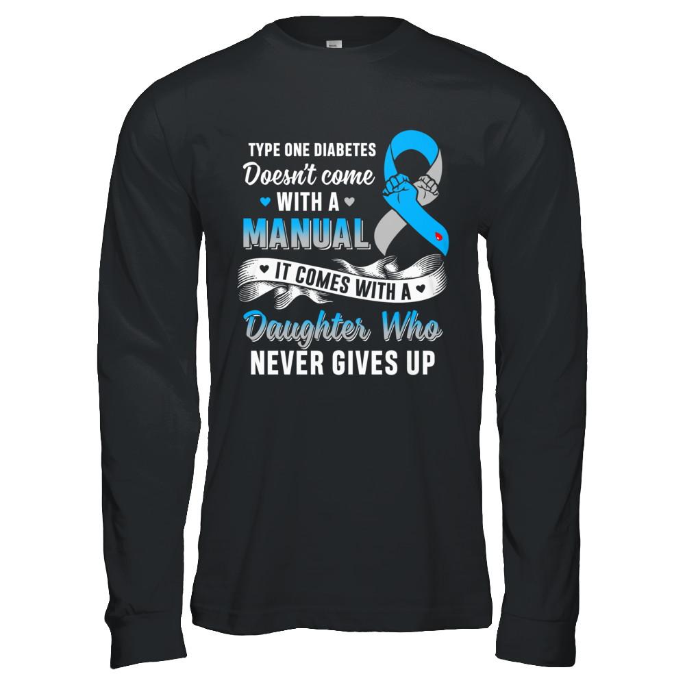 Type 1 T1D Daughter Who Never Gives Up Diabetes Awareness-T-Shirt & Hoodie-Long Sleeve T-Shirt-Black