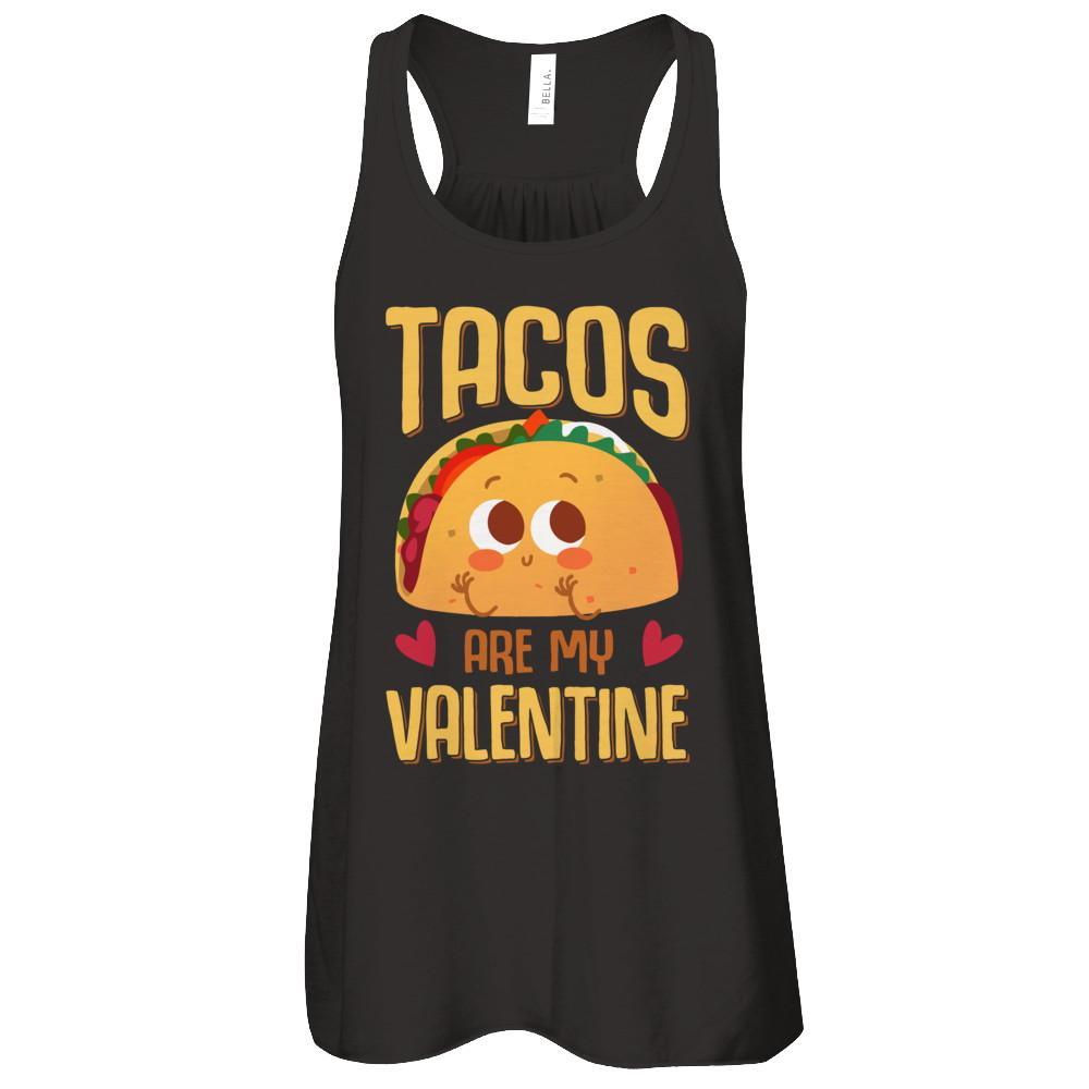 Tacos Are My Valentine Valentine's Lover Day