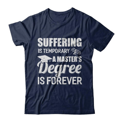 Suffering Is Temporary Master's Degree Forever Graduation-T-Shirt & Hoodie-Classic T-Shirt-Navy