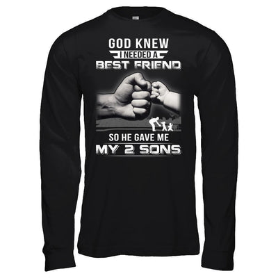 God Knew I Needed A Best Friend So He Gave My Two Sons-T-Shirt & Hoodie-Long Sleeve T-Shirt-Black