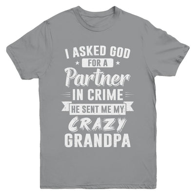 I Asked God For A Partner In Crime He Sent Me Crazy Grandpa Youth-Youth Shirt-Youth T-Shirt-Sport Grey