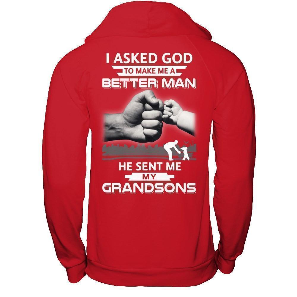 I Asked God To Make Me A Better Man He Sent Me My Grandsons-T-Shirt & Hoodie-Pullover Hoodie-Red