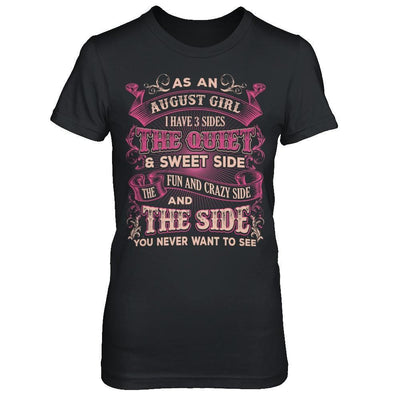 As An August Girl I Have 3 Sides Birthday Gift-T-Shirt & Hoodie-Women's T-Shirt-Black
