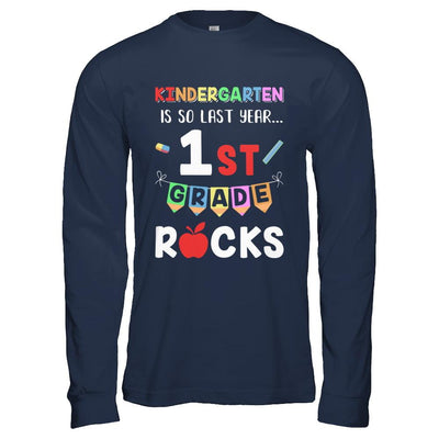 Kindergarten Is So Last Year 1st Grade Rocks-T-Shirt & Hoodie-Long Sleeve T-Shirt-Navy