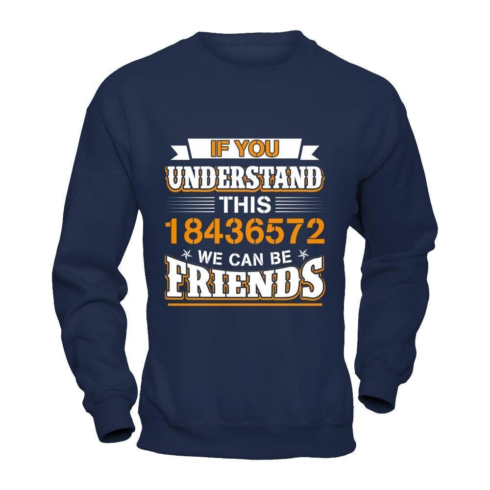 If You Understand This 18436572 We Can Be Friends-T-Shirt & Hoodie-Crewneck Sweatshirt-Navy