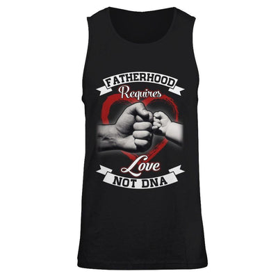 Fatherhood Requires Love Not Dna-T-Shirt & Hoodie-Unisex Tank-Black