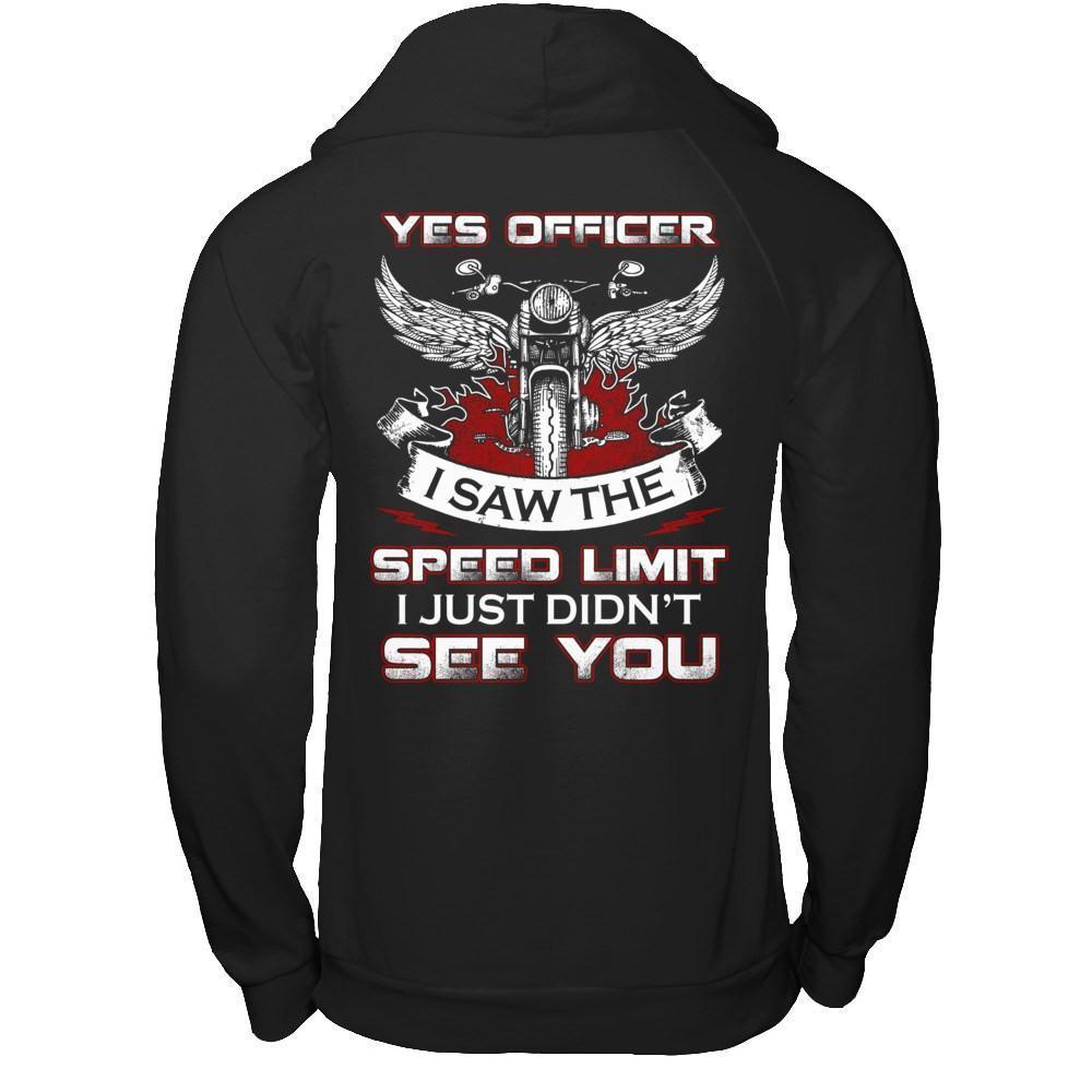Yes Officer I Saw The Speed Limit I Just Didn't See You-T-Shirt & Hoodie-Pullover Hoodie-Black