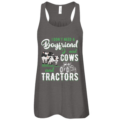 I Don't Need A Boyfriend I Need Cows And Tractors-T-Shirt & Tank Top-