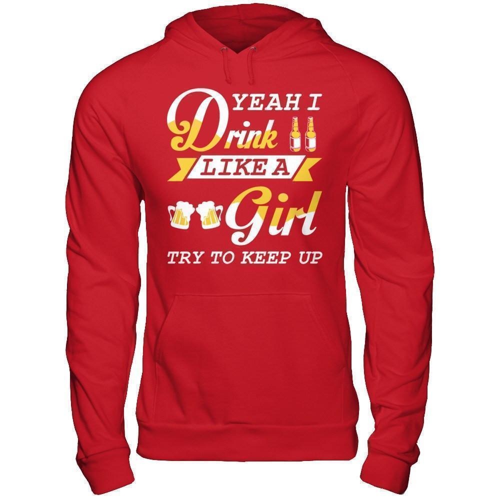Yeah I Drink Like A Girl-T-Shirt & Hoodie-Pullover Hoodie-Red