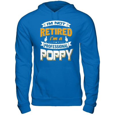 I'm Not Retired I'm A Professional Poppy-T-Shirt & Hoodie-Pullover Hoodie-Royal