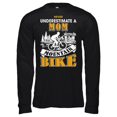 Never Underestimate A Mom With A Mountain Bike-T-Shirt & Hoodie-Long Sleeve T-Shirt-Black