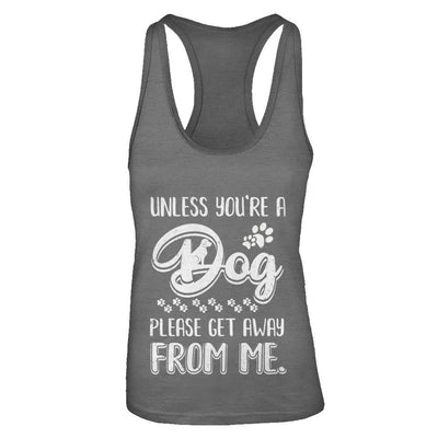 Unless You're A Dog Please Get Away From Me Funny Dog-T-Shirt & Tank Top-Women's Ideal Racerback Tank-Dark Grey