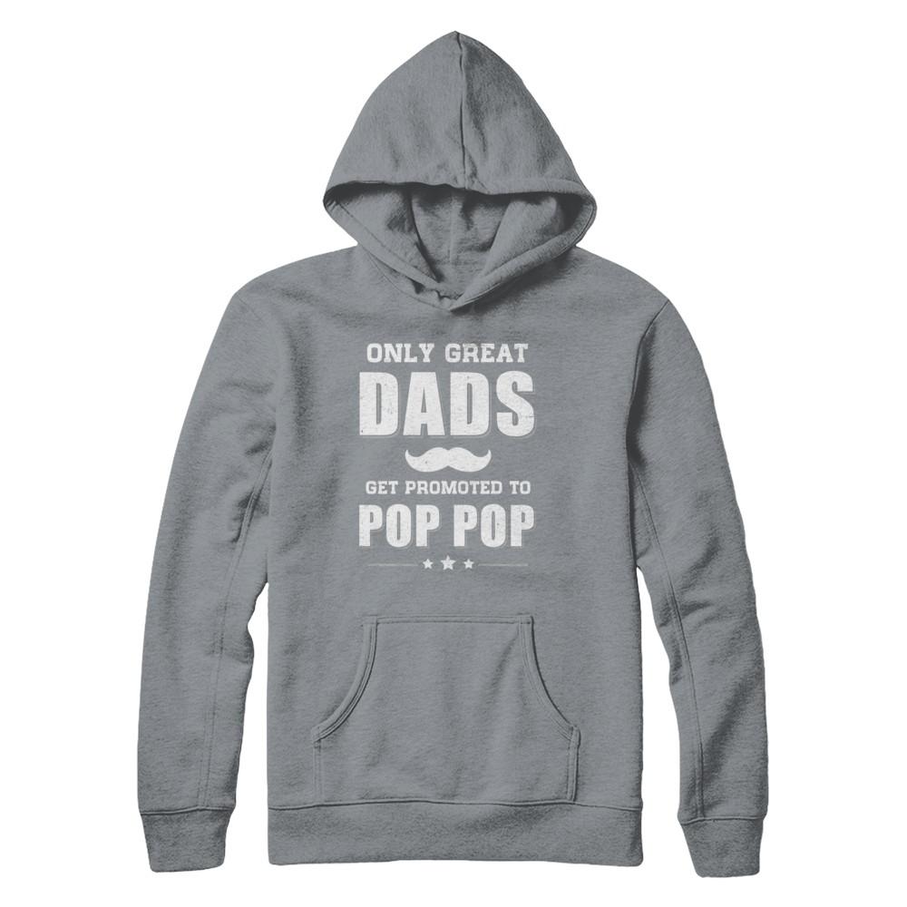 Only Great Dads Get Promoted To Pop Pop Fathers Day-T-Shirt & Hoodie-Pullover Hoodie-Light Steel