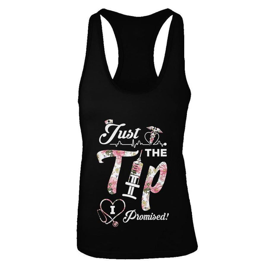 Just The Tip I Promise Funny Saying Nurse Nursing Gift-T-Shirt & Tank Top-Women's Ideal Racerback Tank-Black