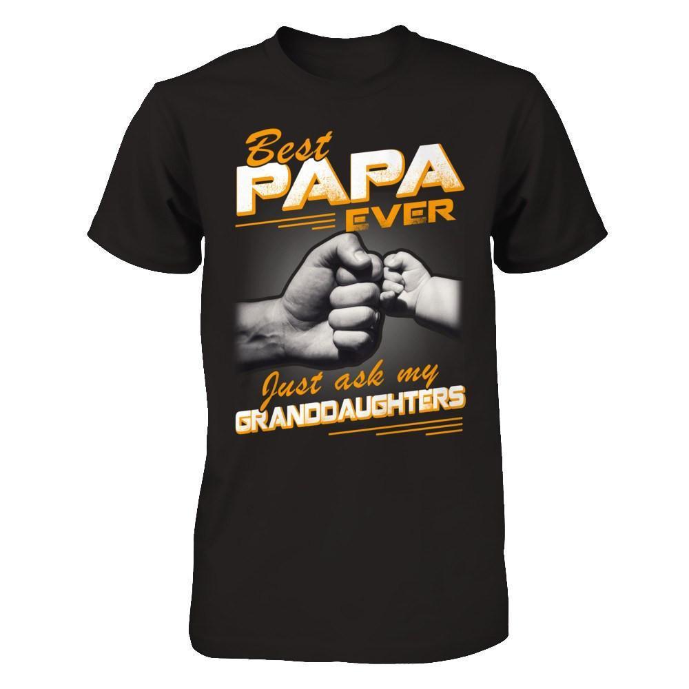 Best Papa Ever Just Ask My Granddaughters