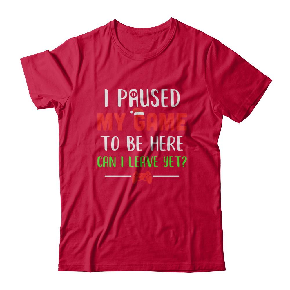 Christmas I Paused My Game To Be Here Can I Leave Yet Gamer-T-Shirt & Sweatshirt-Classic T-Shirt-Red